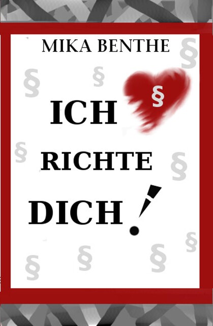 Ich richte dich, Mika Benthe