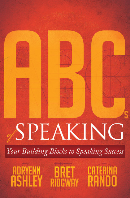 ABCs of Speaking, Caterina Rando, Adryenn Ashley, Bret Ridgway
