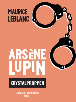 Arsène Lupin – krystalproppen, Maurice Leblanc