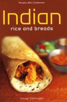 Indian Rice and Breads, Devagi Sanmugam