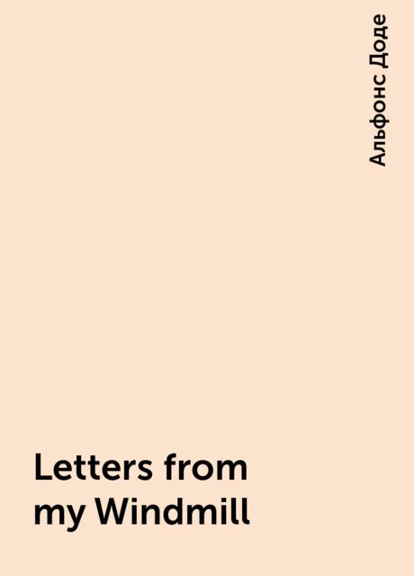 Letters from my Windmill, Alphonse Daudet
