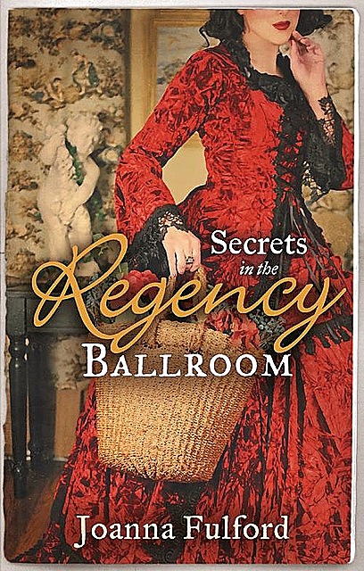 Secrets in the Regency Ballroom, Joanna Fulford