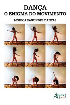 Dança, o Enigma do Movimento, Mônica Fagundes Dantas
