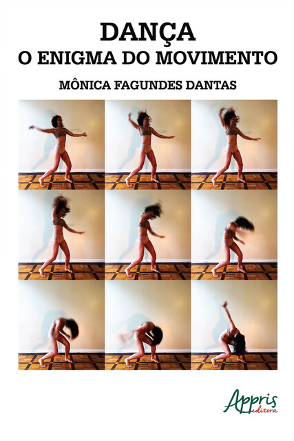 Dança, o Enigma do Movimento, Mônica Fagundes Dantas