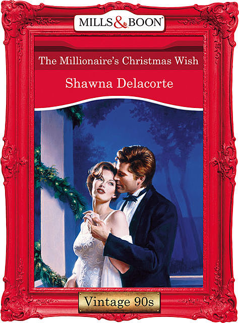 The Millionaire's Christmas Wish, Shawna Delacorte