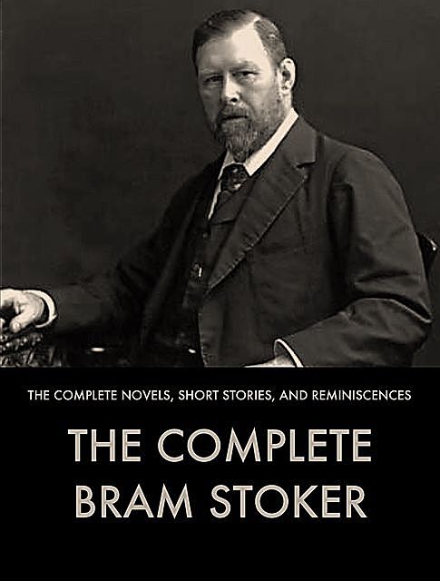 The Complete Works of Bram Stoker, Bram Stoker