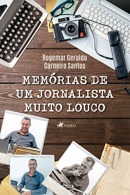 Memórias de um Jornalista Muito Louco, Rogemar Geraldo Carneiro Santos