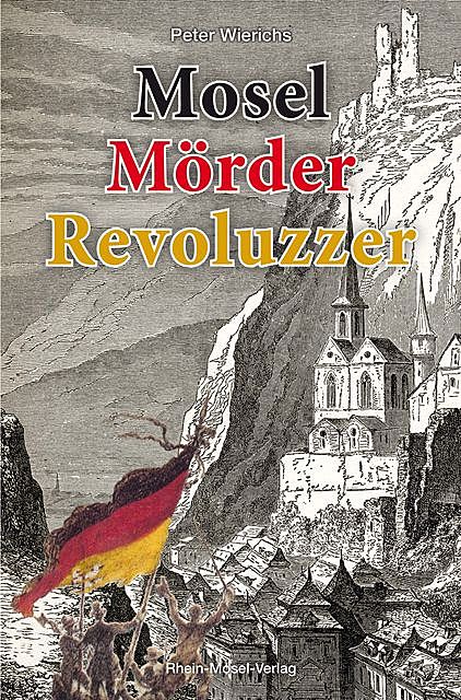 Mosel Mörder Revoluzzer, Peter Wierichs