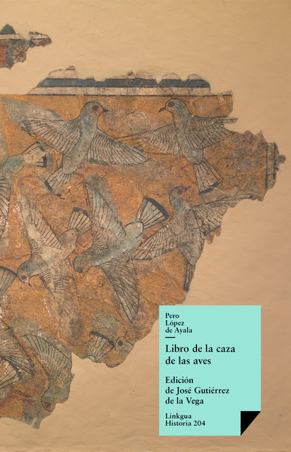 Libro de la caza de las aves, Pero López de Ayala