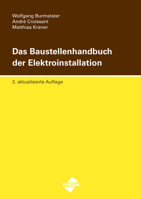 Das Baustellenhandbuch der Elektroinstallation, André Croissant, Matthias Kraner, Wolfgang Burmeister