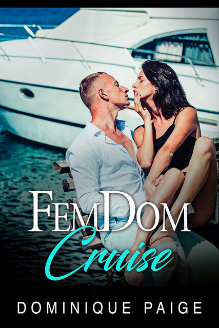 Femdom Cruise, Dominique Paige