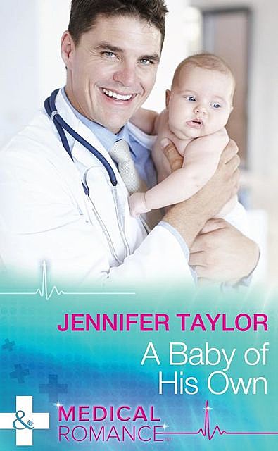 A Baby Of His Own, Jennifer Taylor