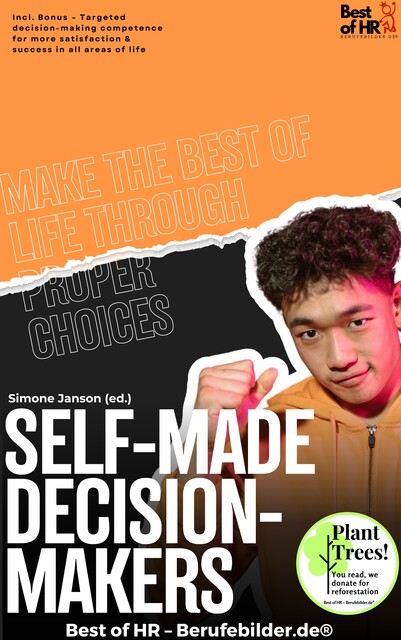 Self-Made Decision-Makers – Make the Best of Life through Proper Choices, Simone Janson
