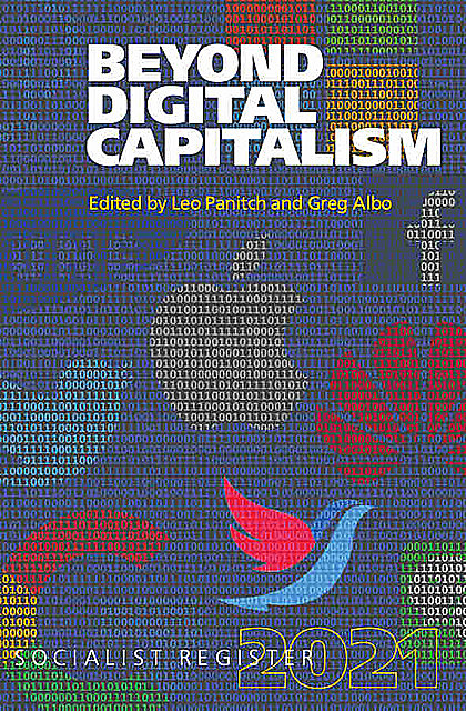 Beyond Digital Capitalism: New Ways of Living, Greg Albo, Leo Panitch