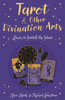 Tarot & Other Divination Arts, Michael Johnstone, Alice Ekrek