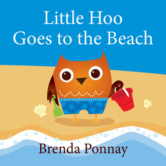 Little Hoo Goes to the Beach, Brenda Ponnay