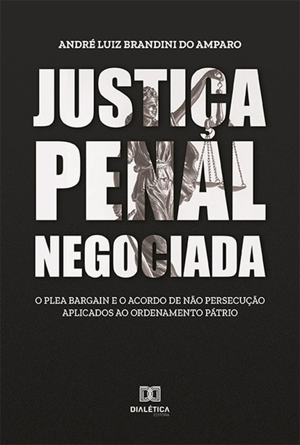 Justiça penal negociada, André Luiz Brandini do Amparo