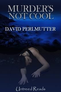 Murder's Not Cool, David Perlmutter