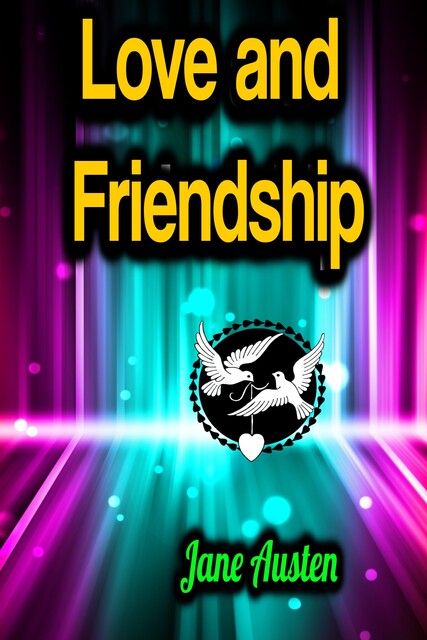 Love and Freindship, Jane Austen