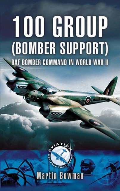 100 Group (Bomber Support), Martin Bowman