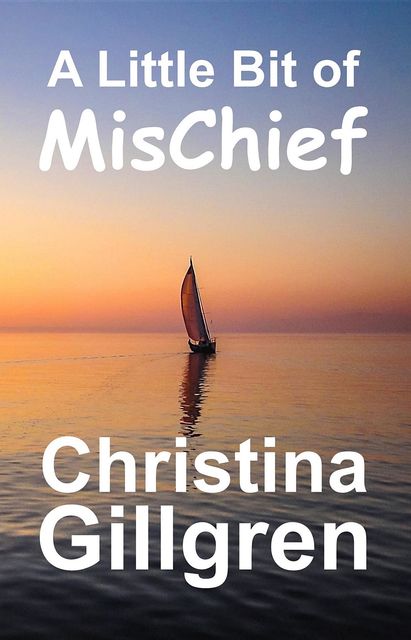 A Little Bit of MisChief, Christina Gillgren