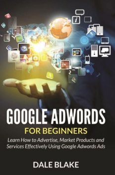 Google Adwords For Beginners, Dale Blake