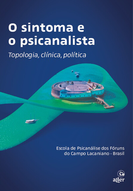 O sintoma e o psicanalista, Escola de Psicanálise dos Fóruns do Campo Lacaniano