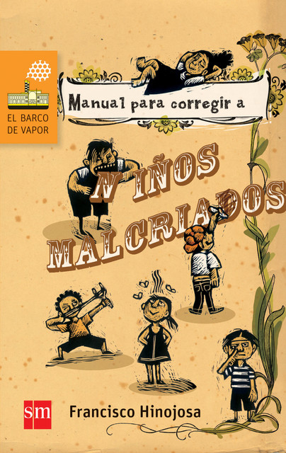 Manual para corregir a niños malcriados, Francisco Hinojosa