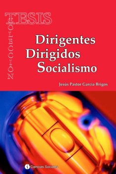 Dirigentes Dirigidos Socialismo, Jesús Pastor García Brigos