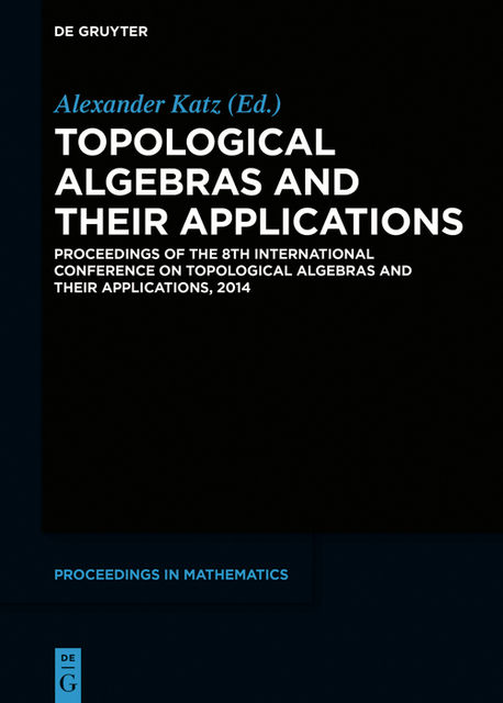 Topological Algebras and their Applications, Alexander A. Katz