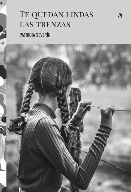 Te quedan lindas las trenzas, Patricia Severín