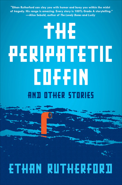 The Peripatetic Coffin and Other Stories, Ethan Rutherford