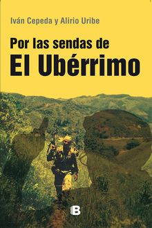 Por las sendas de El Ubérrimo, Alirio Uribe, Iván Cepeda
