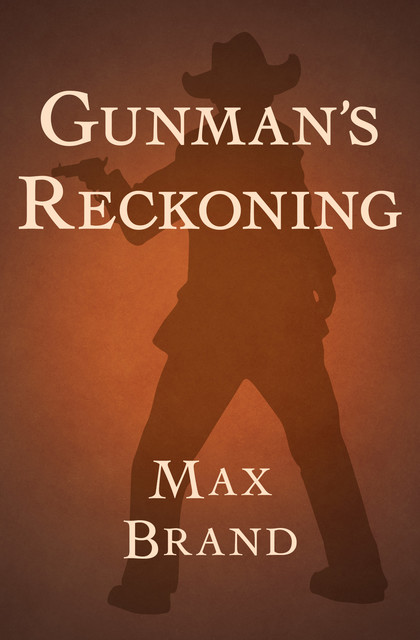 Gunman's Reckoning, Max Brand