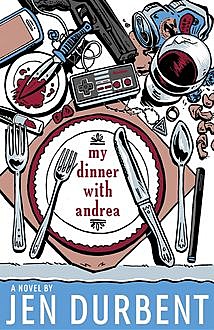 My Dinner with Andrea, Jen Durbent