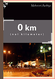 0 KM (nol kilometer), Maharani Auditya