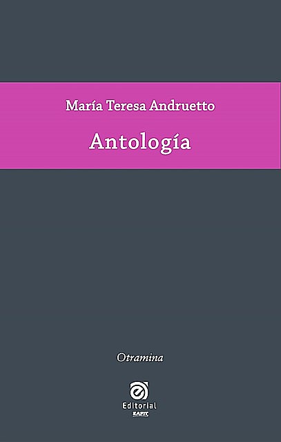 Antología de María Teresa Andruetto, María Teresa Andruetto