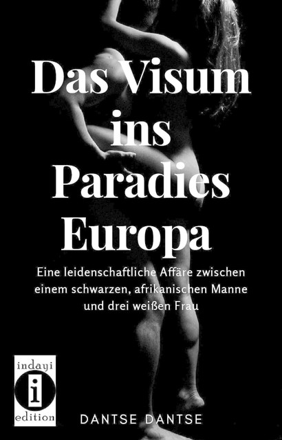 Das Visum ins Paradies Europa, Dantse Dantse