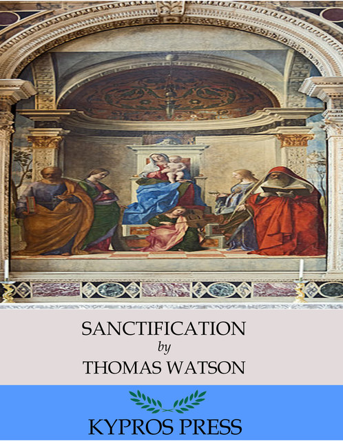 Sanctification, Thomas Watson