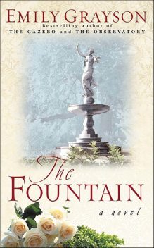 The Fountain, Emily Grayson