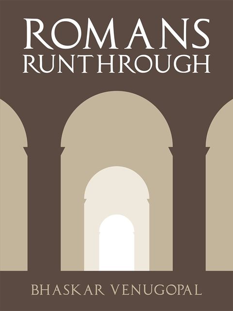 Romans Runthrough, Venugopal R Bhaskar