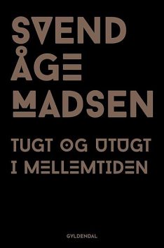 Tugt og utugt i mellemtiden 1–2, Svend Åge Madsen