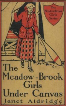 The Meadow-Brook Girls Under Canvas, Janet Aldridge