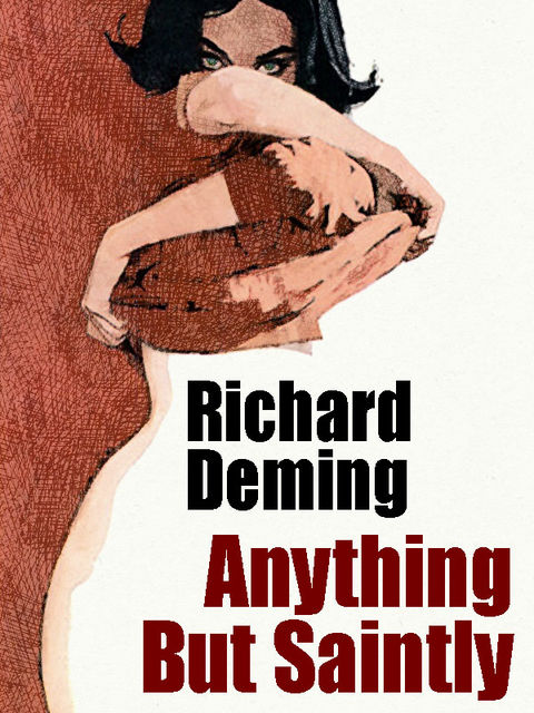 Anything But Saintly, Richard Deming