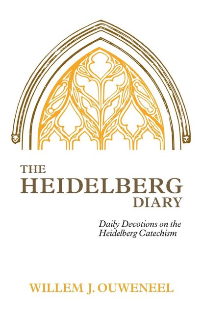 The Heidelberg Diary, Willem J. Ouweneel