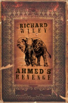 Ahmed's Revenge, Richard Wiley