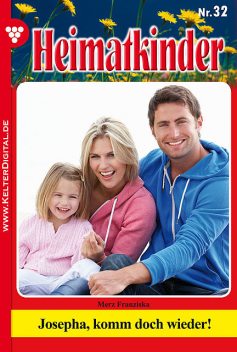 Heimatkinder 32 – Heimatroman, Merz Franziska