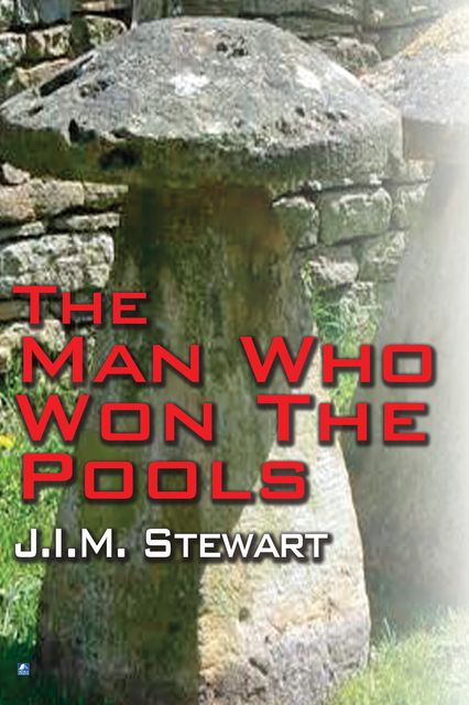 The Man Who Won The Pools, J.I. M. Stewart