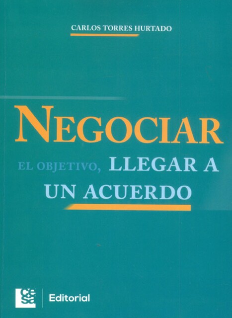 Negociar el objetivo, llegar a un acuerdo, Carlos Torres Hurtado