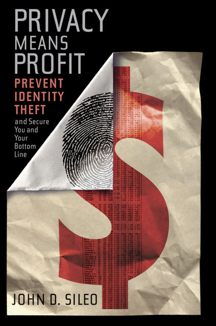 Privacy Means Profit, John Sileo